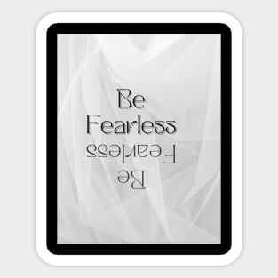 Be Fearless Sticker